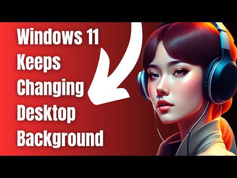 How to Fix Windows 11 Keeps Changing Desktop Background