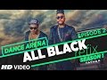 Download All Black Song Refix Sukhe Ft Raftaar Dance Arena Episode 2 Tatva K T Series mp3