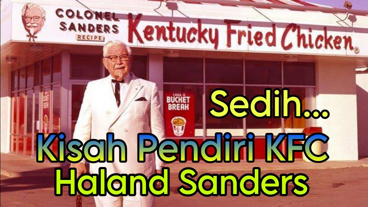 Sejarah Berdirinya KFC Ayam Goreng Penuh Perjuangan - YouTube