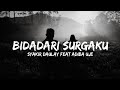 SYAKIR DAULAY FEAT ADIBA UJE - BIDADARI SURGAKU (LIRIK VIDEO)