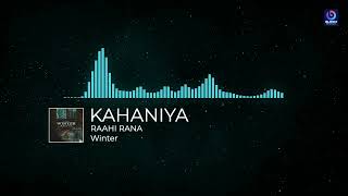 Kahaniya (Audio) | Raahi Rana | Winter | 100 Million Music | New Punjabi Song 2022