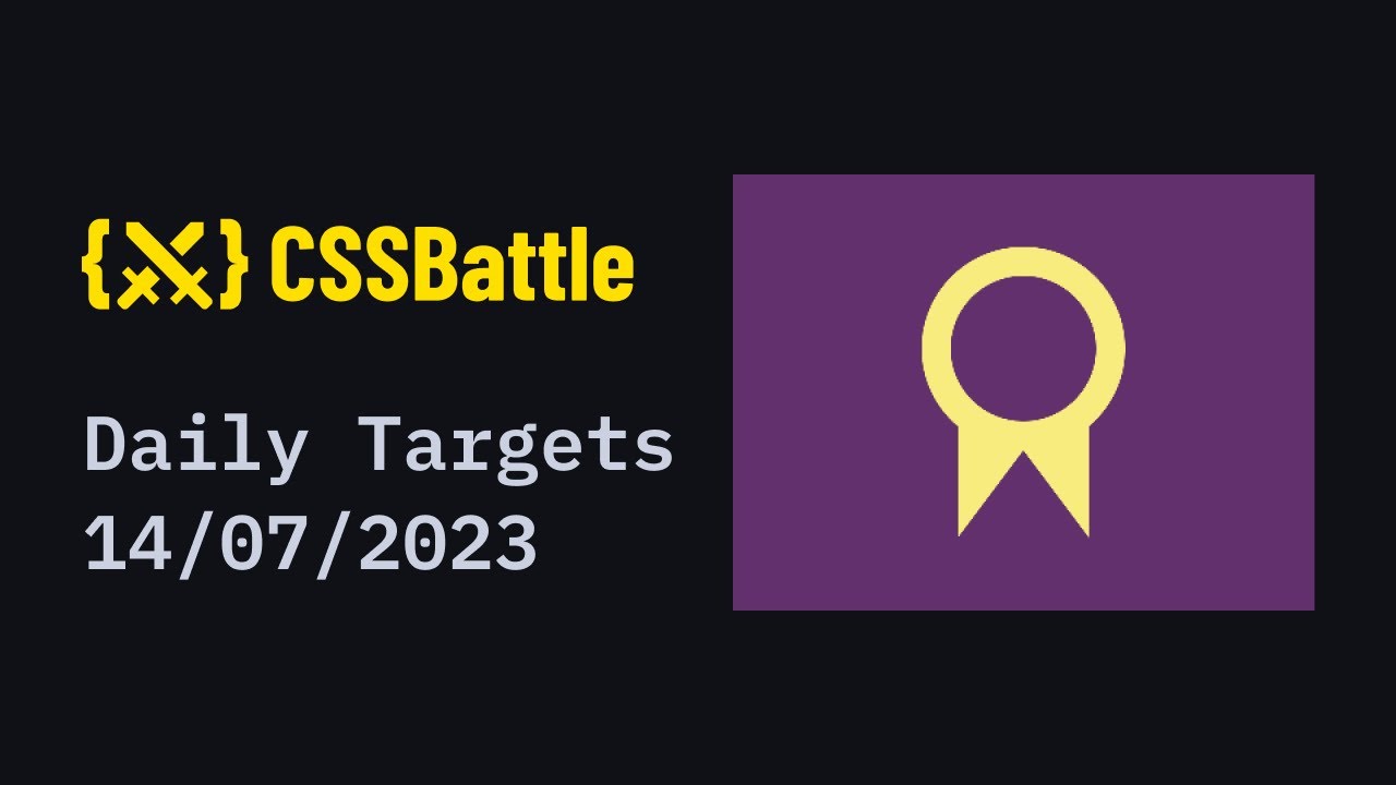 Css Battle Daily Targets July 14 Youtube Css Battle Daily Targets July 14 Youtube