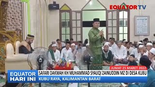 Safari Dakwah KH. Muhammad Syauqi Zainuddin MZ. di Desa Kubu