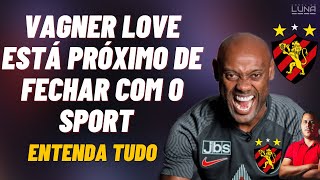 VAGNER LOVE ESTÁ PRÓXIMO DE FECHAR COM O SPORT PARA A SÉRIE B DO BRASILEIRÃO. ENTENDA TUDO...