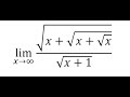 Calculus Help: Find the Limits - lim (x→∞)⁡ √(x+√(x+√x) ) /√(x+1) - Techniques - SOLVED!!!