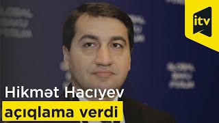 Hikmət Hacıyev Qarabağ sülhməramlıların mandatı haqqında açıqlama verdi