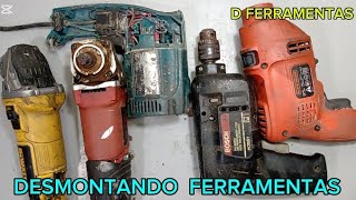 DESMONTANDO  FERRAMENTAS ( furadeira, esmerilhadeira, Serra mármore ).