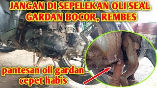 PENYEBAB OLI SEAL GARDAN BOCOR- oli seal gardan beat ngemes