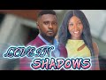 LOVE IN SHADOWS | SONIA UCHE AND MAURICE SAM (New movie)🎥🎦