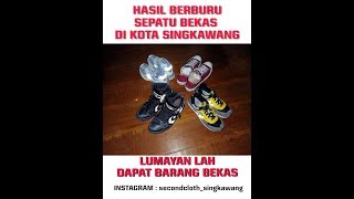 HASIL BERBURU SEPATU LELONG DI SINGKAWANG , MANTAP