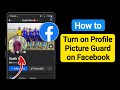 How to Enable Profile Picture Guard in Facebook (2024) | Turn on Profile Picture Guard on Facebook