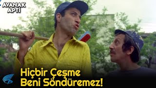 Avanak Apti Türk Filmi | Yanmışım Nuri! Hiçbir Çeşme Beni Söndüremez!