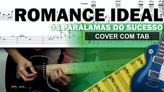 Romance Ideal | Guitarra Cover Tab | Solo Original | Backing Track c/ Vocal🎸 OS PARALAMAS DO SUCESSO