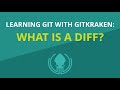 Git Tutorial #7: What is a Git Diff and Why It Matters | Learn Git with GitKraken