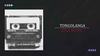 TONGOLANGA - KILA MUNU