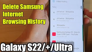 Galaxy S22/S22+/Ultra: How to Delete Samsung Internet Browsing History