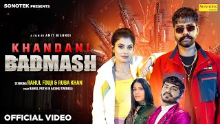 Khandani Badmashi (Official Video) Ruba Khan, Rahul Fouji | Rahul Puthi, Ashu Twinkle, Haryanvi Song