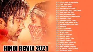 New Hindi Remix Mashup Songs 2021 - Bollywood Remix Songs 2021 - Remix - Dj Party - Hindi Songs
