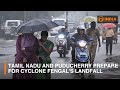 Tamil Nadu and Puducherry prepare for Cyclone Fengal's landfall | DD India