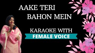 Aake Teri Bahon Mein Karaoke With Female Voice