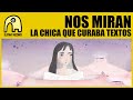 NOS MIRAN - La Chica Que Curaba Textos [Official]