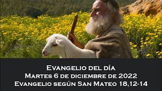 Evangelio del martes 6 de diciembre de 2022