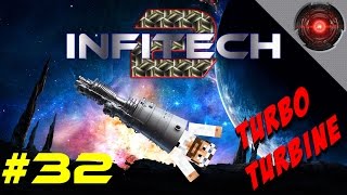 [FTB] InfiTech 2 - S3E32 - Turbo Turbine