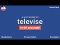 TELEVISE - Meaning and Pronunciation