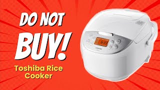 DON'T BUY Toshiba Rice Cooker Before Watching This Video (8 Reasons)