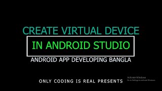 How to Create Virtual Device in Android Studio | Android App Development Bangla | Only Coding Is Rea