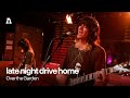 late night drive home - Over the Garden | Audiotree Live