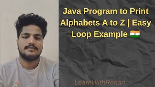 Java Program to Print Alphabets A to Z | Easy Loop Example 🇮🇳#coding #learnwithrehan #programming