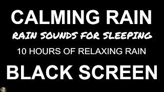 CALMING Rain Sounds For Sleeping BLACK SCREEN, Beat Insomnia with Rain Sounds at Night, Still Point