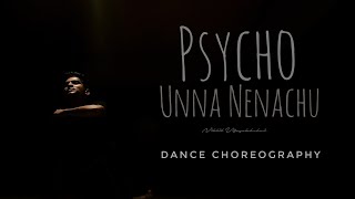 Psycho - Unna Nenachu Dance Cover | Nikhil vijayalakshmi ChoreographY | Ilayaraja Musical | Mysskin