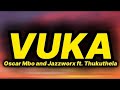 Oscar Mbo and Jazzworx   Vuka lyrics ft  Thukuthela #music #trending