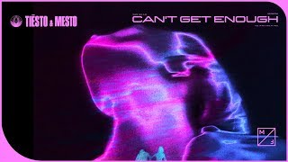 Tiësto \u0026 Mesto - Can't Get Enough (Official Audio)