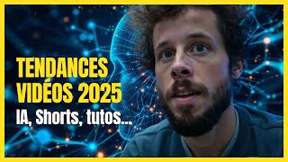 Les 8 tendances INCONTOURNABLES pour réussir vos vidéos en 2025 !