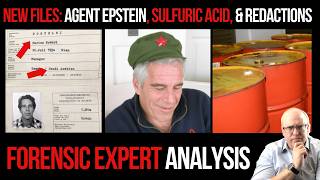 New Epstein Files: Agent Epstein, Sulfuric Acid, and Redactions Forensic Expert Analysis