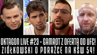 OKTAGON LIVE #23 - GAMROT Z OFERTĄ OD UFC! ZIÓŁKOWSKI O PORAŻCE NA KSW 54!