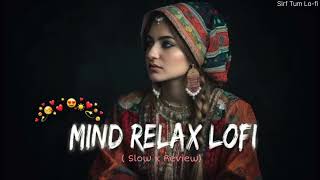 Best Mind Relax Lofi Mashup Song (Slowed X Reverb) || Love Mashup 2023 || Love Mashups