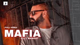 Mafia ( Official Video ) Elly Mangat (Astaad G)  Punjabi Songs 2021