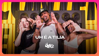 Uh é a Tilia - Tilia e MC Marcelly | FitDance (Coreografia)