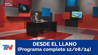 DESDE EL LLANO (Programa completo del 12/08/2024)