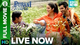 🎬 Purani Jeans | Full Movie LIVE on Eros Now 🎬 Purani Jeans | Full Movie LIVE on Eros Now