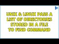 Unix & Linux: Pass a list of directories stored in a file to find command (5 Solutions!!)