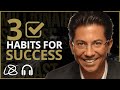 3 Simple Habits To Create Your 