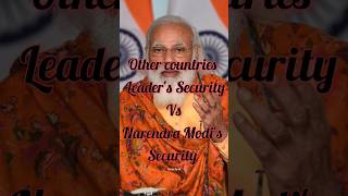 Other countries leader's security vs Narendra Modi ji security #shorts #viral #security #pm