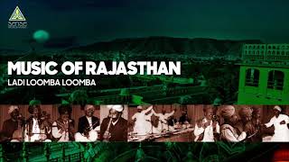 Music of Rajasthan : By Langas and Manganiars : Ladi Loomba Loomba