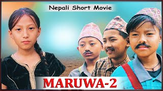 Maruwa 2 nepali short movie 2023 || मरुवा २ || nepali film new