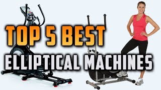 Top 5 Best Elliptical Machines